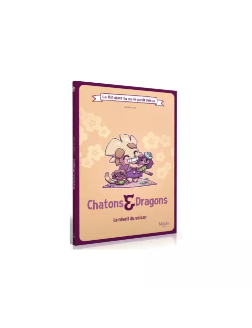 Chatons & Dragons - Le Réveil du Volcan : La BD dont tu es le petit héros