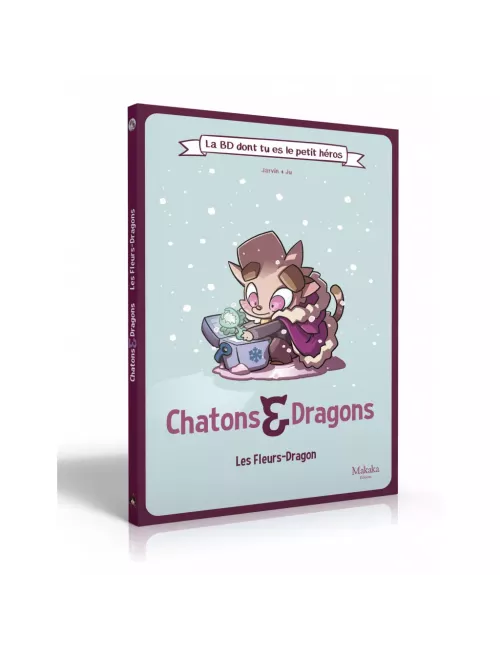 Chatons & Dragons - Les Fleurs-Dragon : La BD dont tu es le petit héros