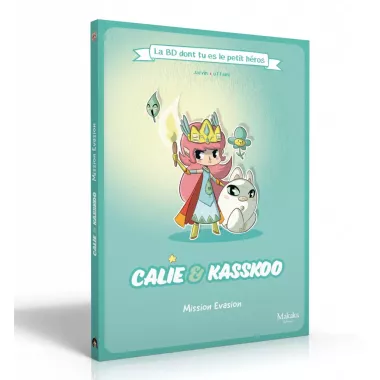 Calie et Kasskoo - Mission Évasion : La BD dont tu es le petit héros