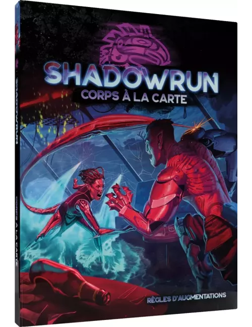 Shadowrun 6 - Corps à la carte 