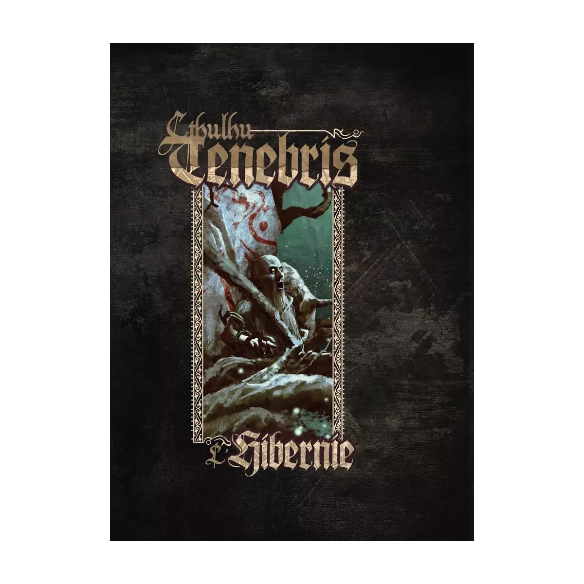 Cthulhu Tenebris : L'Hibernie 