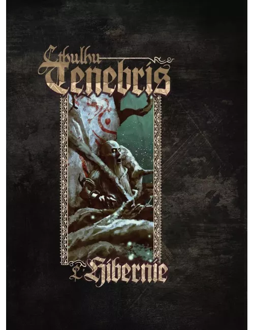 Cthulhu Tenebris : L'Hibernie 