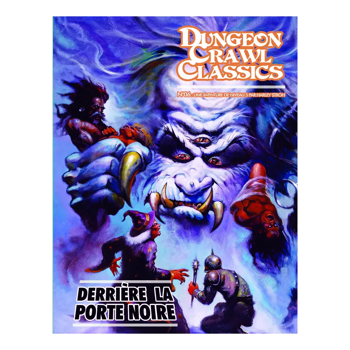 Dungeon Crawl Classics - Numéro 6 : Derrière la Porte Noire 