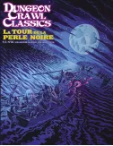 Dungeon Crawl Classics - Hors-Série Numéro 0 : La Tour de la Perle Noire 