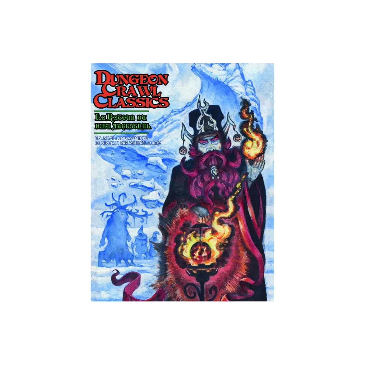 Dungeon Crawl Classics - Hors-Série Numéro 1 : Le Retour du Dieu Ancestral 