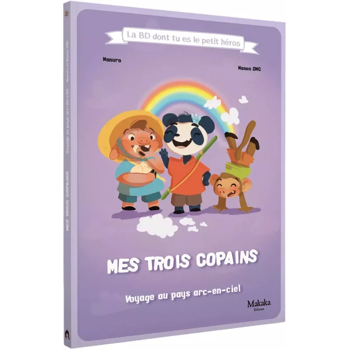 Mes Trois Copains - Voyage au Pays Arc-en-Ciel : La BD dont tu es le petit héros