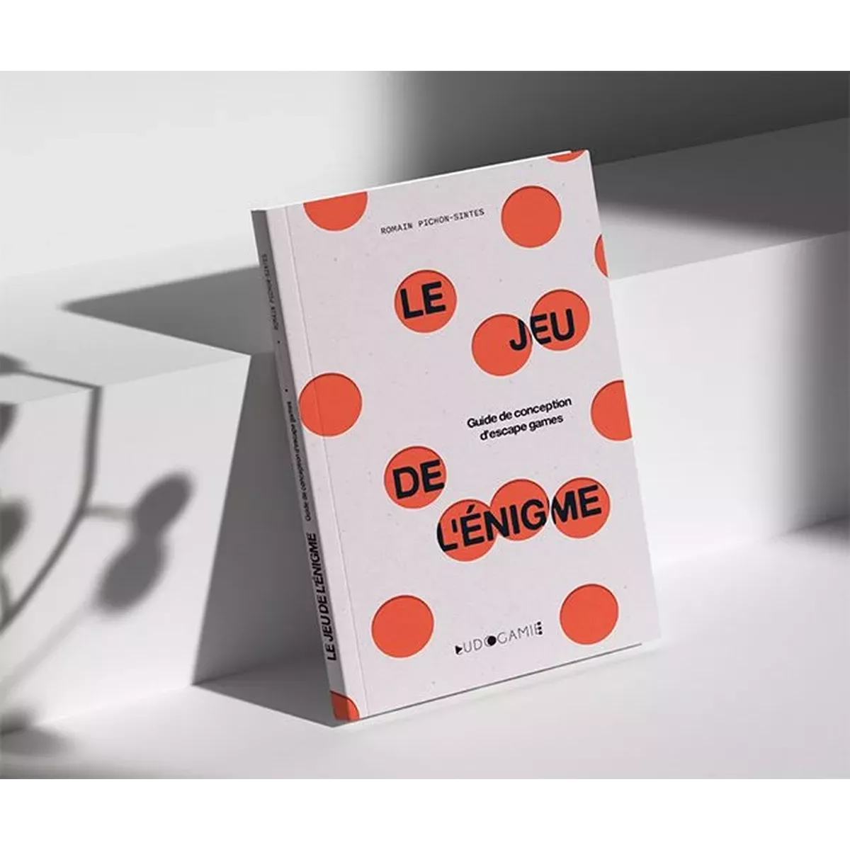 Le Jeu de L’Énigme - Guide de Conception D’escape Games 