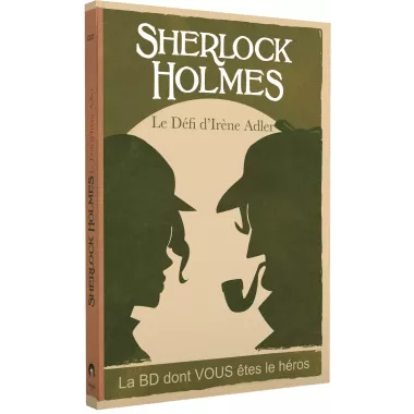 Sherlock Holmes et le Défi d’Irène Adler : La BD dont vous êtes le héros