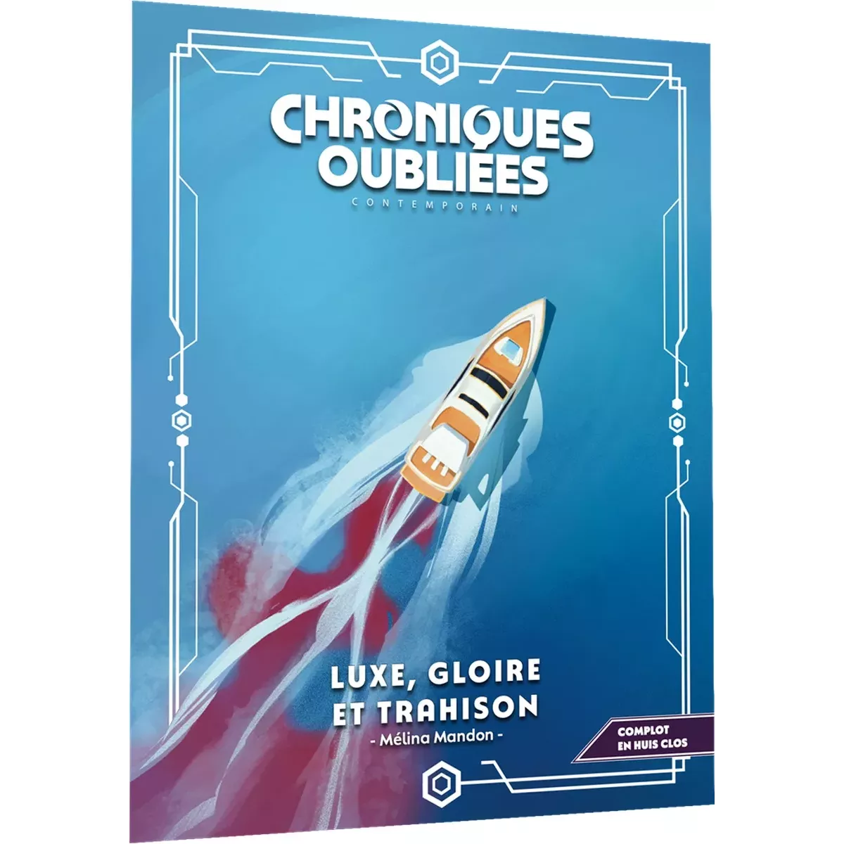 Chroniques Oubliées Contemporain 2ème Édition : Luxe, Gloire et Trahison