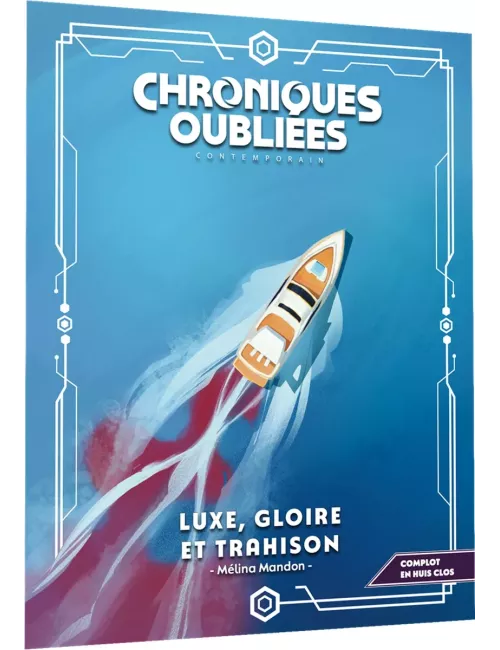 Chroniques Oubliées Contemporain 2ème Édition : Luxe, Gloire et Trahison