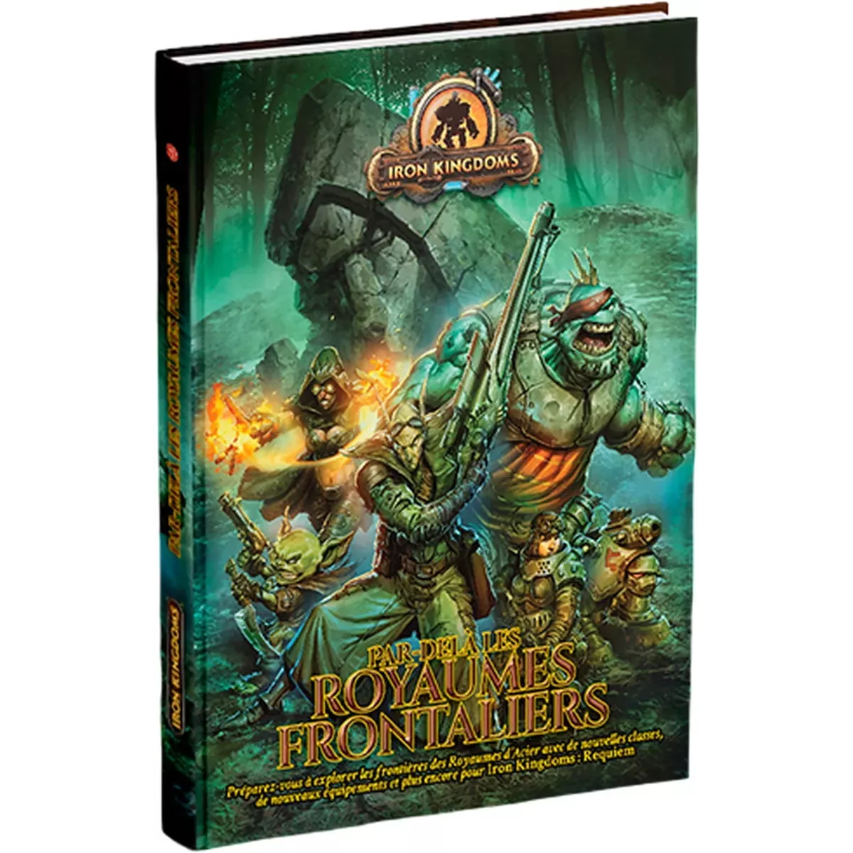 Iron Kingdoms : Par Delà les Royaumes Frontaliers 