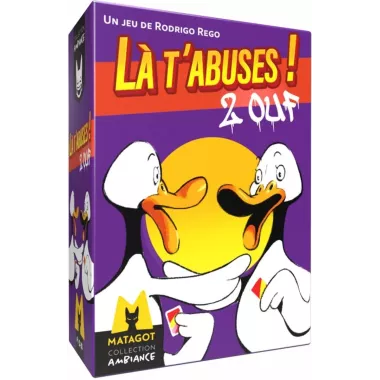 Là t'abuses 2 Ouf boite