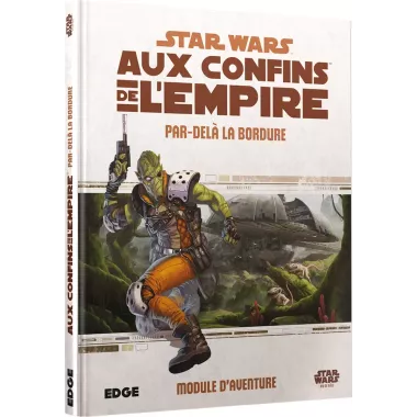 Star Wars Aux Confins de l’Empire : Par-delà la Bordure
