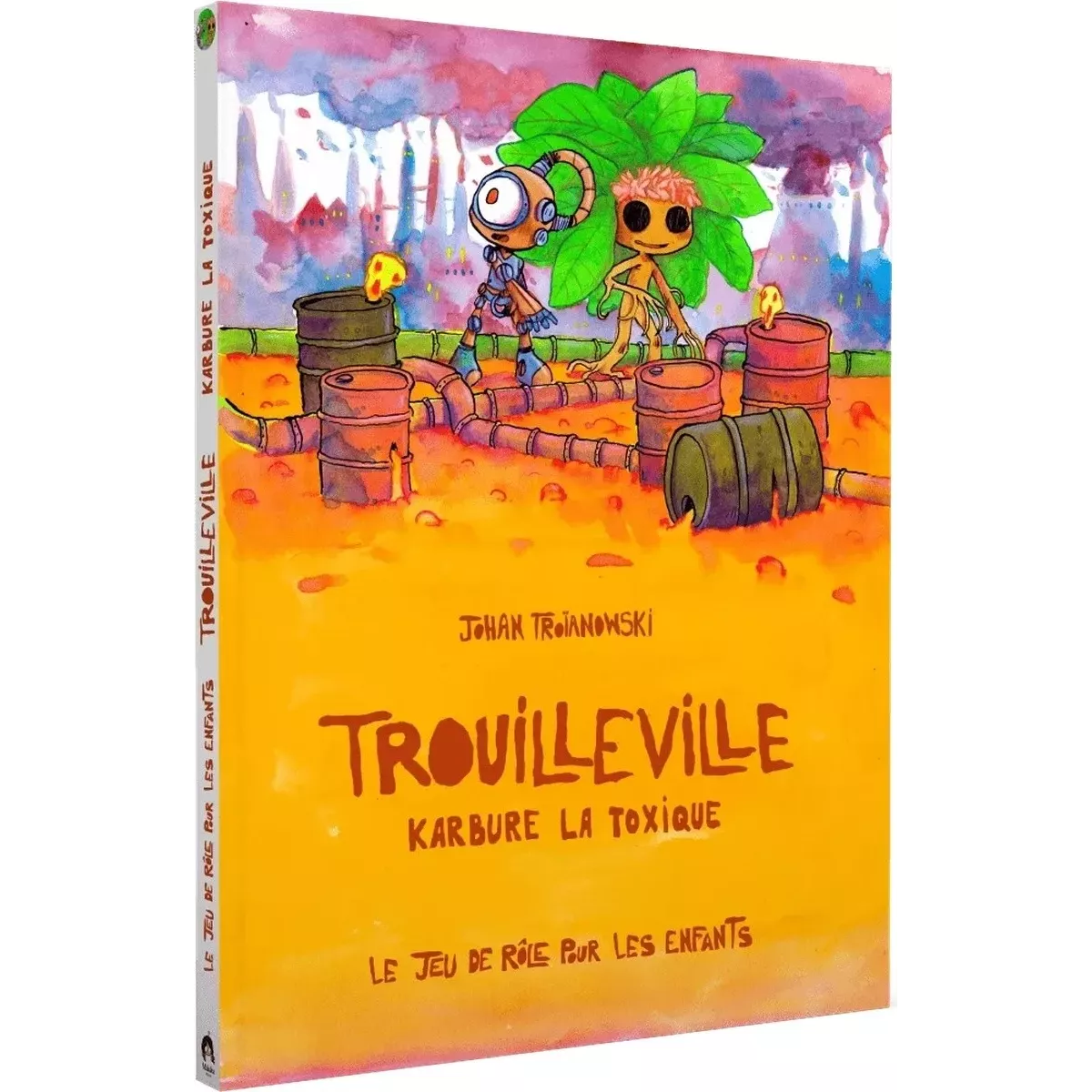 Trouilleville - Livre 3 : Karbure La Toxique