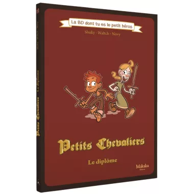 Les Petits Chevaliers - Le Diplôme : La BD dont tu es le petit héros