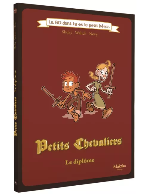 Les Petits Chevaliers - Le Diplôme : La BD dont tu es le petit héros
