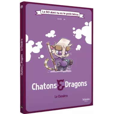 Chatons & Dragons - Le Choukra : La BD dont tu es le petit héros