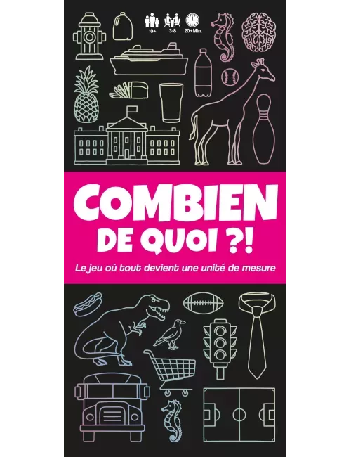 Combien de Quoi ?!